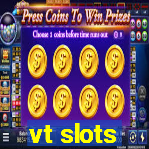 vt slots